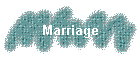 Marriage