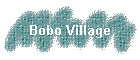 Bobo Village