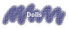 Dolls