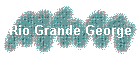 Rio Grande George
