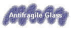 Antifragile Glass