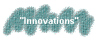 "Innovations"