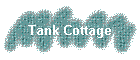 Tank Cottage