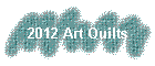 2012 Art Quilts