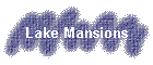 Lake Mansions