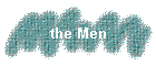 the Men