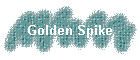 Golden Spike