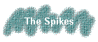 The Spikes