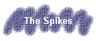 The Spikes