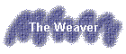 The Weaver