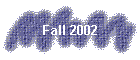 Fall 2002