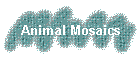 Animal Mosaics