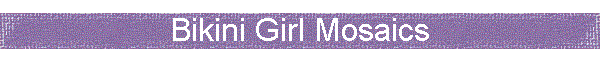 Bikini Girl Mosaics