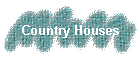 Country Houses