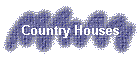 Country Houses