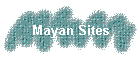 Mayan Sites