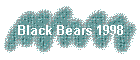 Black Bears 1998