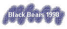 Black Bears 1998