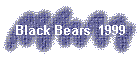 Black Bears  1999