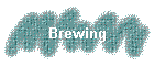 Brewing