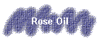 Rose Oil