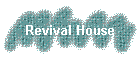 Revival House