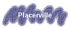 Placerville