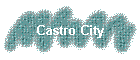 Castro City
