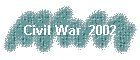 Civil War  2002