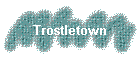 Trostletown