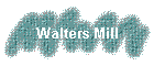 Walters Mill