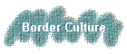 Border Culture