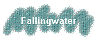 Fallingwater