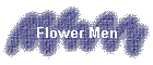 Flower Men