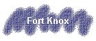 Fort Knox