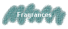 Fragrances