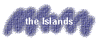 the Islands