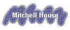 Mitchell House