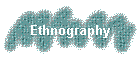 Ethnography