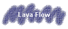 Lava Flow