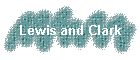 Lewis and Clark