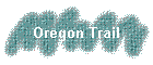 Oregon Trail