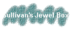 Sullivan's Jewel Box