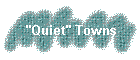 "Quiet" Towns