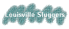Louisville Sluggers