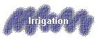 Irrigation