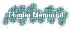 Flagler Memorial