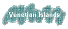 Venetian Islands