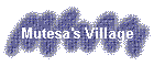 Mutesa's Village