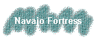 Navajo Fortress